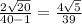 \frac{2 \sqrt{20} }{40 - 1} = \frac{4 \sqrt{5} }{39}