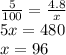 \frac{5}{100} = \frac{4.8}{x} \\ 5x = 480 \\ x = 96