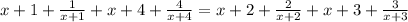 x+1+\frac{1}{x+1}+x+4+\frac{4}{x+4}=x+2+\frac{2}{x+2}+x+3+\frac{3}{x+3}