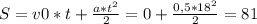 S=v0*t+\frac{a*t^{2} }{2} =0+\frac{0,5*18^{2} }{2} =81