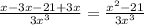 \frac{x-3x-21+3x}{3x^{3} } = \frac{x^{2}-21}{3x^{3} }