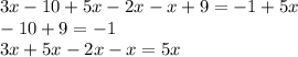 3x - 10 + 5x - 2x - x + 9 = - 1 + 5x \\ - 10 + 9 = - 1 \\ 3x + 5x - 2x - x = 5x