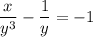 \dfrac{x}{y^3}-\dfrac{1}{y}=-1