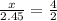 \frac{x}{2.45} = \frac{4}{2}