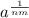 a^{\frac{1}{nm}}