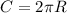 C = 2 \pi R