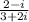 \frac{2 - i}{3 + 2i}