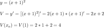 y=(x+1)^{2}\\\\V=y'=[(x+1)^{2}]'=2(x+1)*(x+1)'=2x+2\\\\V(x_{o} )=V(1)=2*1+2=4