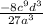 \frac{ - 8 {c}^{9} {d}^{3} }{27 {a}^{3} }