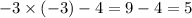 - 3 \times ( - 3) - 4 = 9 - 4 = 5