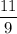 \dfrac{11}{9}