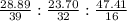 \frac{28.89}{39} : \frac{23.70}{32} : \frac{47.41}{16}