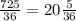 \frac{725}{36} = 20\frac{5}{36}