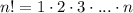 n!=1\cdot 2\cdot 3\cdot ...\cdot n