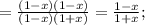 =\frac{(1-x)(1-x)}{(1-x)(1+x)}=\frac{1-x}{1+x};