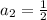 a_2=\frac{1}{2}