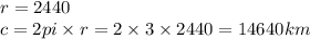 r = 2440 \\ c = 2pi \times r = 2 \times 3 \times 2440 = 14640km