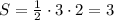 S=\frac{1}{2}\cdot 3\cdot 2=3