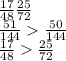 \frac{17}{48} \frac{25}{72} \\\frac{51}{144} \frac{50}{144} \\\frac{17}{48} \frac{25}{72}