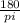 \frac{180}{pi}