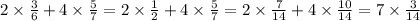 2 \times \frac{3}{6} + 4 \times \frac{5}{7} = 2 \times \frac{1}{2} + 4 \times \frac{5}{7} = 2 \times \frac{7}{14} + 4 \times \frac{10}{14} = 7 \times \frac{3}{14}