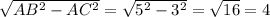 \sqrt{AB^{2}-AC^{2}} = \sqrt{5^{2} - 3^{2}} = \sqrt{16} = 4