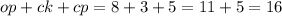 op + ck + cp = 8 + 3 + 5 = 11 + 5 = 16