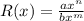 R(x)=\frac{ax^{n} }{bx^{m} }