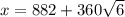 x=882+360\sqrt{6}