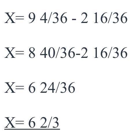 Решите уравнение 9 5/36-x=2 4/9, и x-5 17/60= 7 9/20