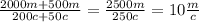 \frac{2000 m+ 500 m}{200c + 50 c} = \frac{2500m}{250c} = 10 \frac{m}{c}