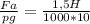 \frac{Fa}{pg} = \frac{1,5H}{1000 * 10}