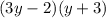 (3y-2)(y+3)