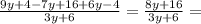 \frac{9y + 4 - 7y + 16 + 6y - 4}{3y + 6} = \frac{8y + 16}{3y + 6} =