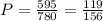 P=\frac{595}{780}=\frac{119}{156}