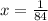 x = \frac{1}{84}