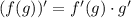 (f(g))'=f'(g)\cdot g'