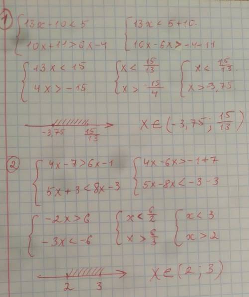 Ришите систему не равенства; 1) {13x-10< +5, 10x+11> 6x-4; 2) {4x-7> 6x-1, 5x+3< 8x-3; 3