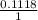 \frac{0.1118}{1}