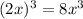 (2x)^3=8x^3