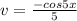 v=\frac{-cos5x}{5}