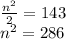 \frac{n^{2} }{2}=143 \\n^{2}=286