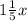 1\frac{1}{5} x