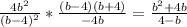 \frac{4b^2}{(b-4)^2} *\frac{(b-4)(b+4)}{-4b} = \frac{b^2+4b}{4-b}