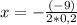 x=-\frac{(-9)}{2*0,2}