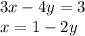 3x - 4y = 3 \\ x = 1 - 2y