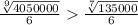 \frac{ \sqrt[9]{4050000} }{6} \frac{ \sqrt[7]{135000} }{6}