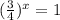 (\frac{3}{4})^x=1