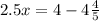 2.5x = 4 - 4 \frac{4}{5}