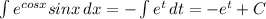 \int\limits {e^{cosx}sinx} \, dx =-\int\limits {e^{t}} \, dt = -e^{t}+C